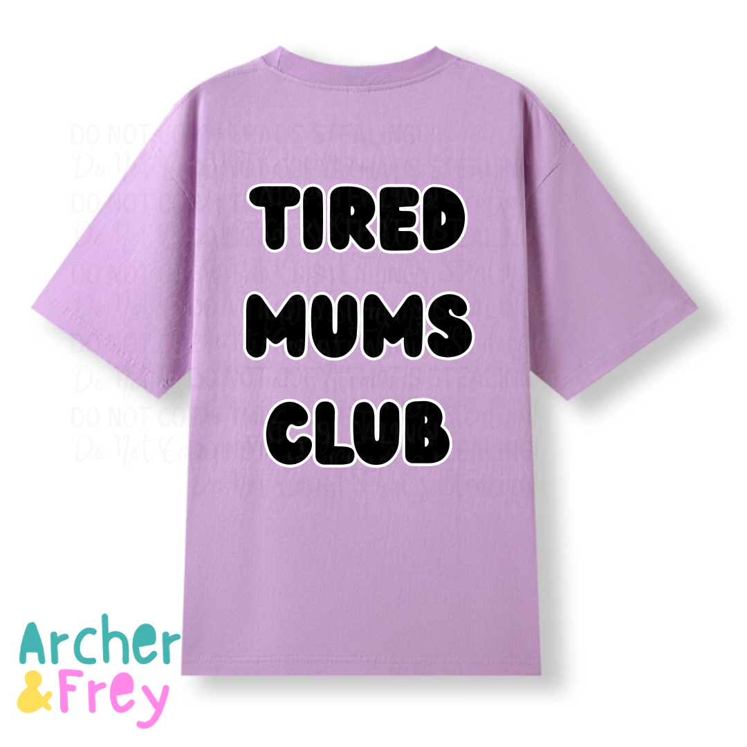 Tired Mums Club Tee