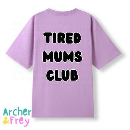 Tired Mums Club Tee